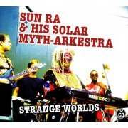 Sun Ra & His Solar Myth-Arkestra - Strange Worlds (2005)