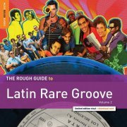 Various Artists - The Rough Guide to Latin Rare Groove, Volume 2 (2015)