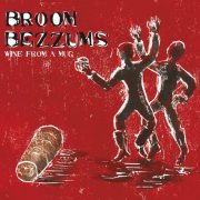 Broom Bezzums - Wine from a Mug (2011)