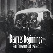 VA - Beatles Beginnings 4: The Cavern Club 1961-62 (2013)