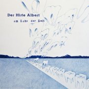 Der Hirte Albert - Am Zahn der Zeit (2022) Hi Res