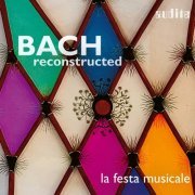 la festa musicale - BACH Reconstructed (2024) [Hi-Res] [Dolby Atmos]