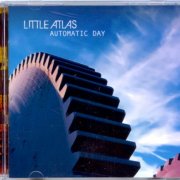 Little Atlas - Automatic Day (2013)