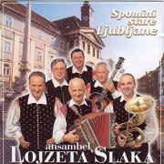 ANSAMBEL LOJZETA SLAKA - Spomini stare Ljubljane (2001)