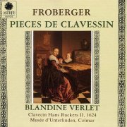 Blandine Verlet, clavecin Hans Ruckers II - Froberger, Johann Jakob: Pieces de Clavessin (1989)