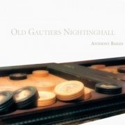 Anthony Bailes - Old Gautiers Nightinghall (2007)