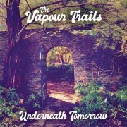 The Vapour Trails - Underneath Tomorrow (2021) Hi-Res