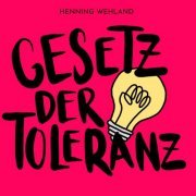 Henning Wehland - Gesetz der Toleranz (2019)