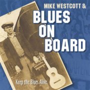 Mike Westcott, Blues On Board - Keep the Blues Alive (2005)