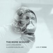 Luca Longobardi - The Rome Session - Live at Monk (2020)