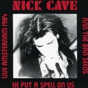 Nick Cave - Live Amsterdam 1984 He Put A Spell On Us (1992)
