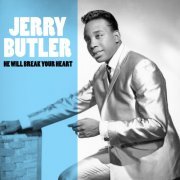 Jerry Butler - He Will Break Your Heart (2021)