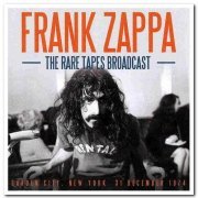 Frank Zappa - The Rare Tapes Broadcast: Garden City, New York 31 December 1974 (2016)