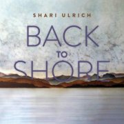 Shari Ulrich - Back To Shore (2019)