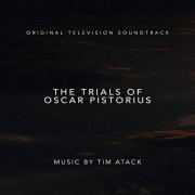 Tim Atack - The Trials of Oscar Pistorius (Original Television Soundtrack) (2020) [Hi-Res]