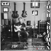 Josh Sheiman - Solo Sessions, Vol. I (2020)