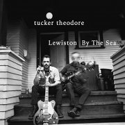 Tucker Theodore - Lewiston By The Sea (2021)