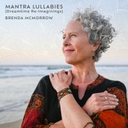 Brenda McMorrow - Mantra Lullabies (Dreamtime Re-Imaginings) (2025)