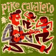 Pike Cavalero - Sin Miedo a Volar (2016)