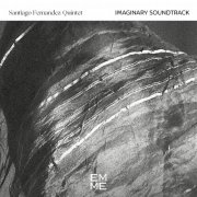 Santiago Fernandez Quintet - Imaginary Soundtrack (2025) Hi-Res