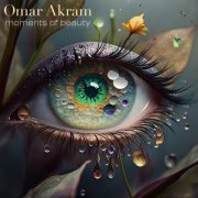 Omar Akram - Moments Of Beauty (2023) [Hi-Res]