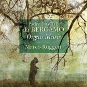 Marco Ruggeri - Padre Davide da Bergamo: Organ Music (2014)