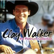 Clay Walker - The Platinum Collection (2007)