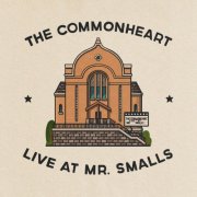 The Commonheart - Live at Mr. Smalls (2026) [Hi-Res]