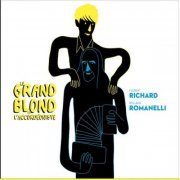 Florent Richard & Roland Romanelli - Le grand blond et l'accordéoniste (2019)