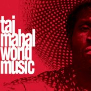 Taj Mahal - World Music (1993)