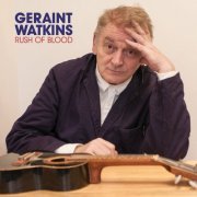 Geraint Watkins - Rush of Blood (2019)