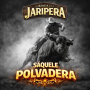 Banda La Jaripera - Sáquele Polvadera (2026) Hi-Res
