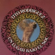 Tito Rodriguez – Un Lugar Bajo El Sol (1969)