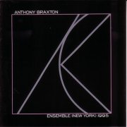 Anthony Braxton - Ensemble (New York) 1995 (1997)