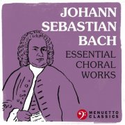 VA - Johann Sebastian Bach: Essential Choral Works (2022)