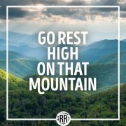 VA - Go Rest High On That Mountain (2022)