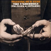 The Underdogs - Wasting Our Time (Reissue) (1970/2005)