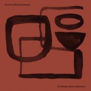 Ancient Infinity Orchestra - It's Always About Liberation (2026) [Hi-Res]