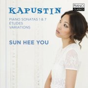 Sun Hee You - Nikolai Kapustin: Piano Sonatas 1 & 7, Ètudes & Variations (2015)