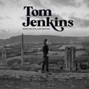 Tom Jenkins - When The Coal Dust Settled (2025) Hi-Res