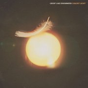 Great Lake Swimmers - Caught Light (2025) [Hi-Res]