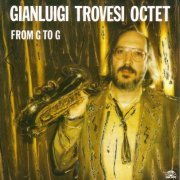 Gianluigi Trovesi Octet - From G To G (1992)