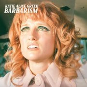 Katie Alice Greer - Barbarism (2022) Hi Res