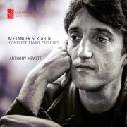 Anthony Hewitt - Alexander Scriabin: Complete Piano Preludes (2016)