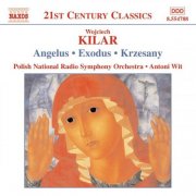 Polish National Radio Symphony Orchestra, Antoni Wit - Wojciech Kilar: Angelus, Exodus & Krzesany (1997)