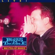 Blues 'N' Trouble - Live - Bag Full Of Boogie (1994)