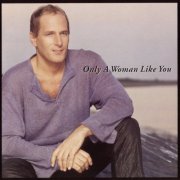 Michael Bolton - Only A Woman Like You (2002) CD-Rip