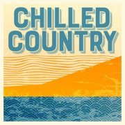 VA - Chilled Country (2022)