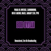 Bob Dylan - Praca De Apoteose Sambodromo Rio De Janeiro Brazil January 25th 1990 (Remastered Live On Broadcasting) (2025)