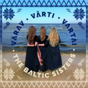 The Baltic Sisters - VÄRAV / VĀRTI / VARTAI (2025)